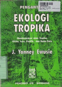 Pengantar Ekologi Tropika: Membicarakan  Alam Tropika Afrika, Asia, Pasifik, dan Danau Baru