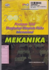 Persiapan Total Menghdapi Olimpiade Fisika Internasional: Mekanika