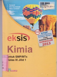 Seri Buku Evaluasi [Jld 1]: Eksis [Eksplorasi kemampuan Siswa] Kimia: untuk SMP/MTs Kls. IX [KTSP - Kur. th. 2013]