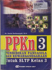 Pendidikan Pancasila dan Kewarganegaraan [Jilid 3]: untuk SLTP Kls. III [Kur. th. 1994 Suplemen th. 1999]