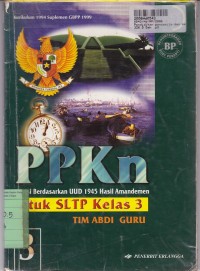 Pendidikan Pancasila dan Kewarganegaraan [Jilid 3]: untuk SLTP Kls. III [ Kur. th. 1994/GBPP th. 1999]