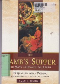 The Lamb's Supper: the Mass as Heaven on Earth [Perjamuan Anak Domba: Perayaan Ekaristi, Surga Di Atas Bumi]
