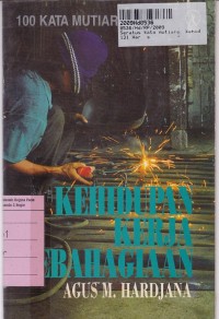 Image of Seratus Kata Mutiara: Kehidupan Kerja Kebahagiaan