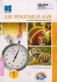 Ilmu Pengetahuan Alam [Jilid 1]: untuk SMP Kls. VII, Kur. th. 2013