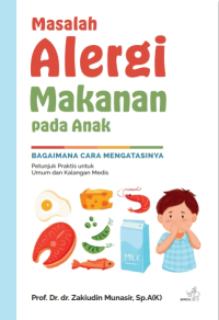 Masalah Alergi Makanan Pada Anak - Bagimana Cara Mengatasinya Petunjuk Praktis Untuk Umum & Kalangan Medis