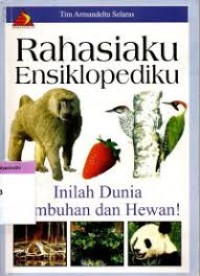 Image of Rahasiaku Ensiklopediku: Inilah Dunia Tumbuhan dan Hewan! [Jilid 2]