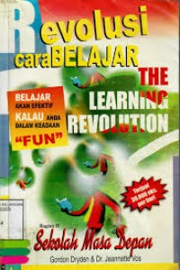 Image of Revolusi Cara Belajar [The Learning Revolution -2]: Belajar Akan Efektif Kalau Anda dalam Keadaan 