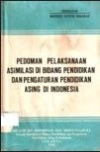 Pedoman Pelaksanaan Asimilasi di Bidang Pendidikan dan Pengaturan Pendidikan Asing di Indonesia