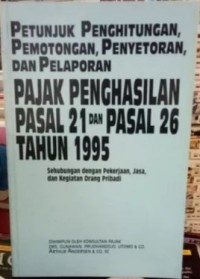 Petunjuk Penghitungan, Pemotongan, Penyetoran, dan Pelaporan: Pajak Penghasilan Pasal 21 dan Pasal 26 th. 1995