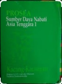 Prosea Sumber Daya Nabati Asia Tenggara [1]: Kacang-kacangan