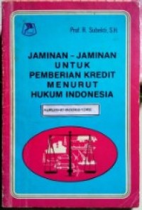 Jaminan-jaminan untuk Pemberian Kredit menurut Hukum Indonesia