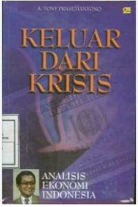 Keluar dari Krisis: Analisis Ekonomi Indonesia