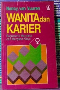 Wanita dan Karier: Bagaimana Mengenal dan Mengatur Karya