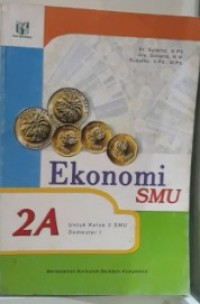 Ekonomi SMU 2A: untuk kls. 2 SMU sems. 1