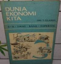 Dunia Ekonomi Kita [Jilid 2a]: Uang - Bank - Koperasi