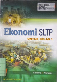 Ekonomi SLTP [Jilid 1]: untuk SLTP Kls. I [KBK]