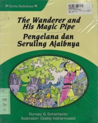 Cerita Dwibahasa: The Wanderer and His Magic Pipe [Pengelana dan Seruling Ajaibnya]