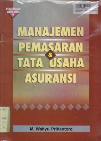 Pengantar Asuransi [2]: Manajemen Pemasaran dan Tata Usaha Asuransi