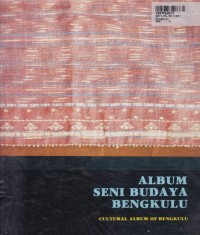 Album Seni Budaya Bengkulu [Cultural Album of Bengkulu]