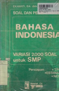 Soal dan Pembahasan: Bahasa Indonesia  Variasi 2000 Soal untuk SMP [Persiapan TPB, EBTANAS, NEM]