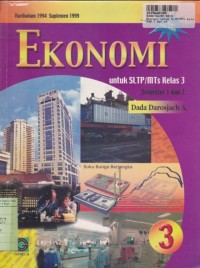 Ekonomi [Jilid 3]: untuk SLTP/MTs Kls. III Sem. 1 & 2 [ Kur. th. 1994 Suplemen th. 1999]