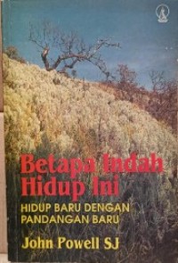 Betapa Indah Hidup Ini: Hidup Baru dengan Pandangan Baru