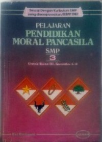 Pelajaran Pendidikan Moral Pancasila [3]: untuk SMP Kls. III Sem. 5 & 6 [Kur./GBPP th. 1987]