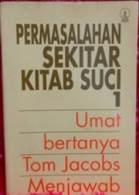 Permasalahan Sekitar Kitab Suci [1]: Umat Bertanya Tom Jacobs Menjawab