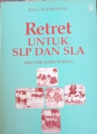 Retret untuk SLP dan SLA=Aku Dikasihi Tuhan
