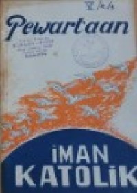 Pewartaan Iman Katolik [Jilid 2]: Khusus untuk Para Guru Pembantu Agama dan Sekolah Lanjutan Atas