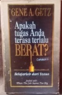 Apakah tugas Anda terasa terlalu Berat ?