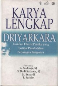 Karya Lengkap Driyarkara: Esai-esai Filsafat Pemikir yang Terlibat Penuh dalam Perjuangan Bangsanya