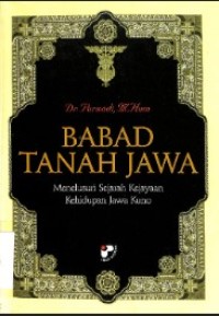 Babad Tanah Jawa: Menelusuri Sejarah Kejayaan Kehidupan Jawa Kuno