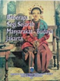 Beberapa Segi Sejarah Masyarakat - Budaya Jakarta