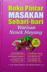 Buku Pintar Masakan Sehari-hari: Warisan Nenek Moyang