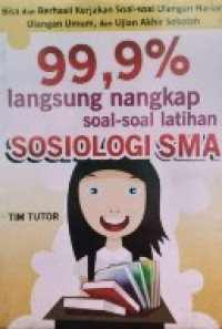 Sembilan Puluh Sembilan Koma Sembilan Persen Langsung Nangkap Soal-soal Latihan Sosiologi SMA