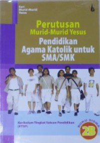 Perutusan Murid-murid Yesus [Buku Siswa 2B]: Pendidikan Agama Katolik untuk SMA/SMK