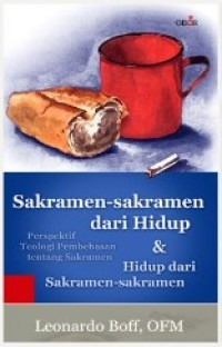 Sakramen-sakramen dari Hidup dan Hidup dari Sakramen-sakramen: Perspektif Teologi Pembebasan Tentang Sakramen