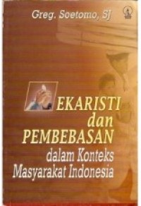 Ekaristi dan Pembebasan: Dalam Konteks Masyarakat Indonesia