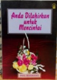 Anda Dilahirkan untuk Mencintai