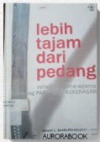 Lebih Tajam dari Pedang: Refleksi Agama-agama Tentang Paradoks Kekerasan