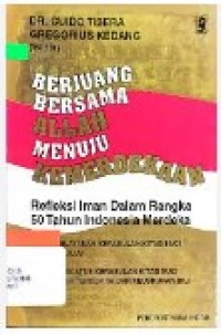 Berjuang Bersama Allah Menuju Kemerdekaan: Refleksi Iman dalam Rangka 50 tahun Indonesia Merdeka