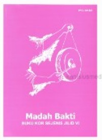 Madah Bakti [Jilid VI]: Lagu Tambahan Inkulturatif Tematis No.740-839 [Buku Koor Campur Sepanjang Tahun]