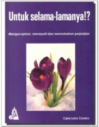 Untuk Selama-lamanya!?: Mengucapkan, Menepati, dan Memutuskan Perjanjian