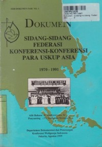 Dokumen Sidang-sidang Federasi Konferensi-konferensi Para Uskup Asia: th. 1970 - 1991