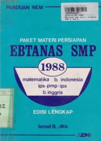 Paket Materi Persiapan: Ebtanas SMP [1988 - Matematika, B. Indonesia, IPS, PMP, IPA, B. Inggris]