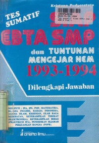 Tes Sumatif Siap Ebta SMP dan Tuntunan Mengejar NEM th. 1993 - 1994 dilengkapi Jawaban