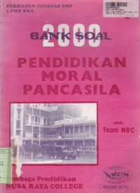 Persiapan Ebtanas SMP dan PMB SMA: 2000 Bank Soal SMP Pendidikan Moral Pancasila