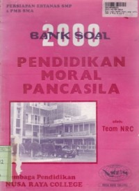 Persiapan Ebtanas SMP dan PMB SMA: Dua Ribu Bank Soal SMP Pendidikan Moral Pancasila