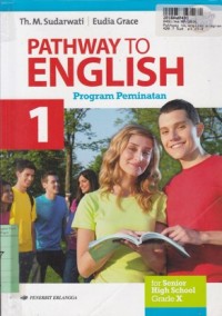 Pathway to English [1]: for Senior High School Grade X [Kurtilas - Program Peminatan]